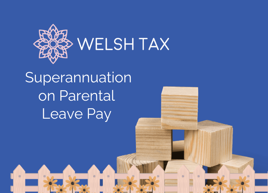 Recent Changes to Superannuation on Parental Leave Pay