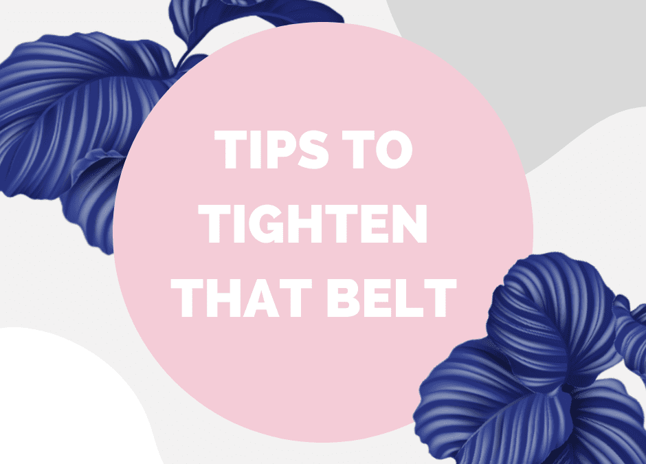 Tips to tighten that belt